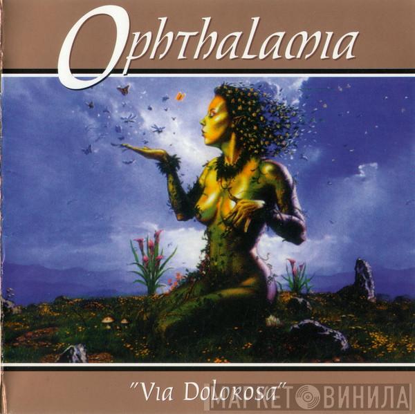 Ophthalamia  - Via Dolorosa