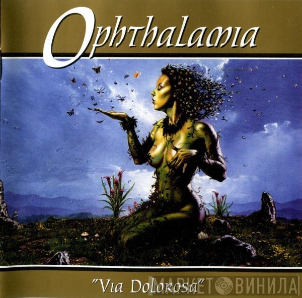  Ophthalamia  - Via Dolorosa