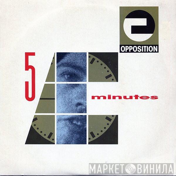 Opposition - 5 Minutes