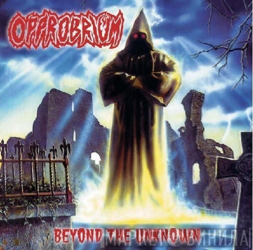  Opprobrium  - Beyond The Unknown