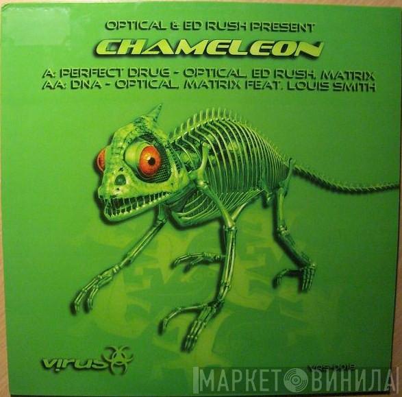 , Optical & Ed Rush  Matrix  - Chameleon