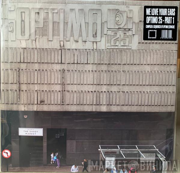 Optimo  - We Love Your Ears (Optimo 25 - Part 1)