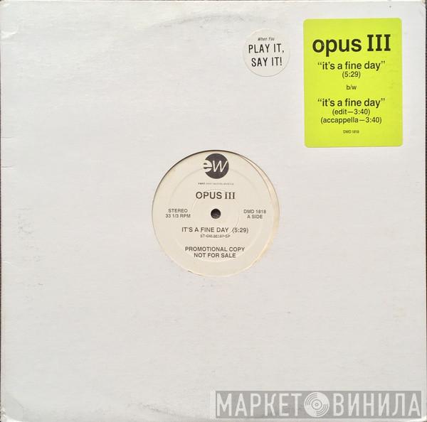 Opus III - It's A Fine Day