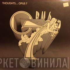  Opus Seven  - Thoughts
