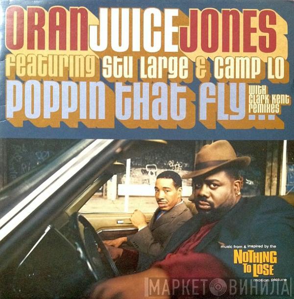 Oran 'Juice' Jones, Stu Large, Camp Lo - Poppin That Fly... (Clark Kent Remix)