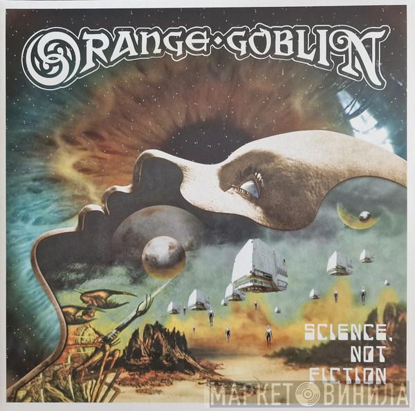 Orange Goblin - Science, Not Fiction