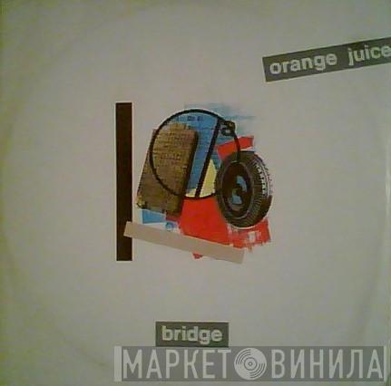 Orange Juice  - Bridge