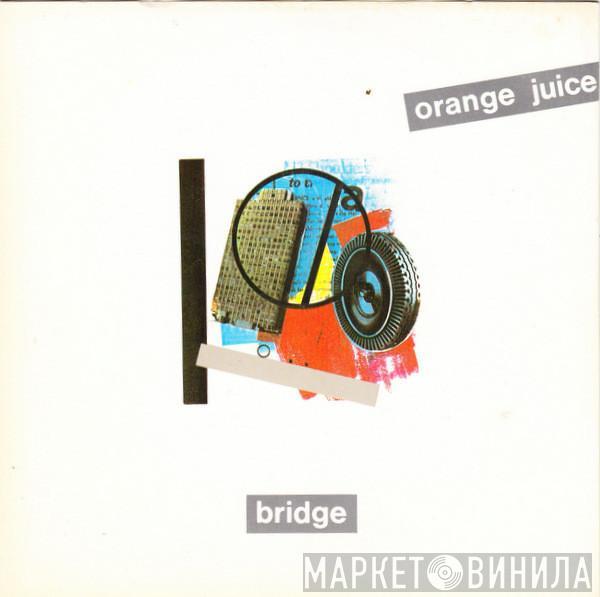 Orange Juice  - Bridge