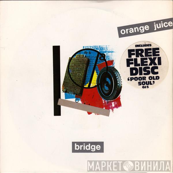 Orange Juice  - Bridge