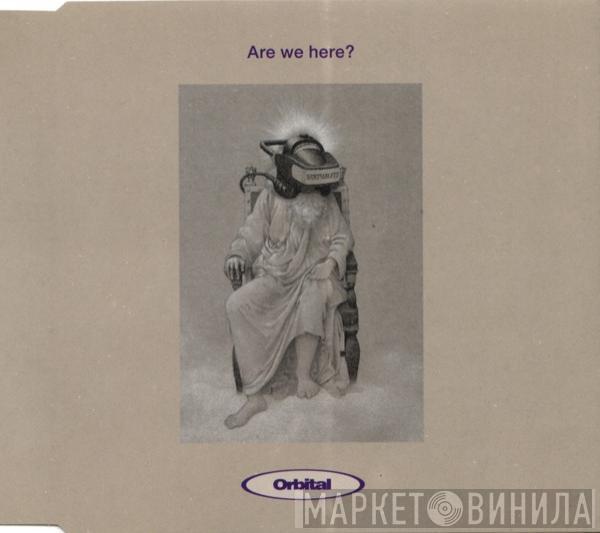  Orbital  - Are We Here?