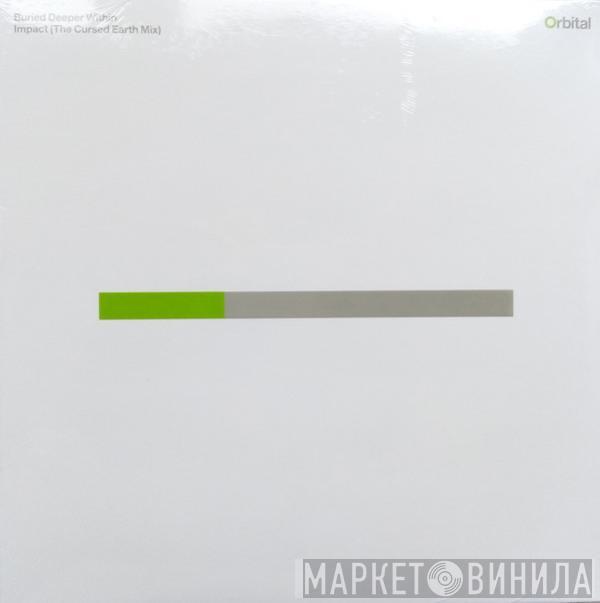 Orbital - Buried Deeper Within / Impact (The Cursed Earth Mix)