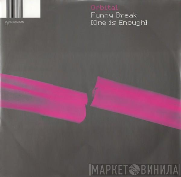  Orbital  - Funny Break (One Is Enough)