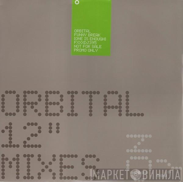  Orbital  - Funny Break (One Is Enough)