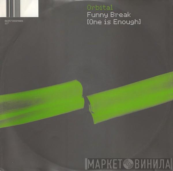  Orbital  - Funny Break (One Is Enough)