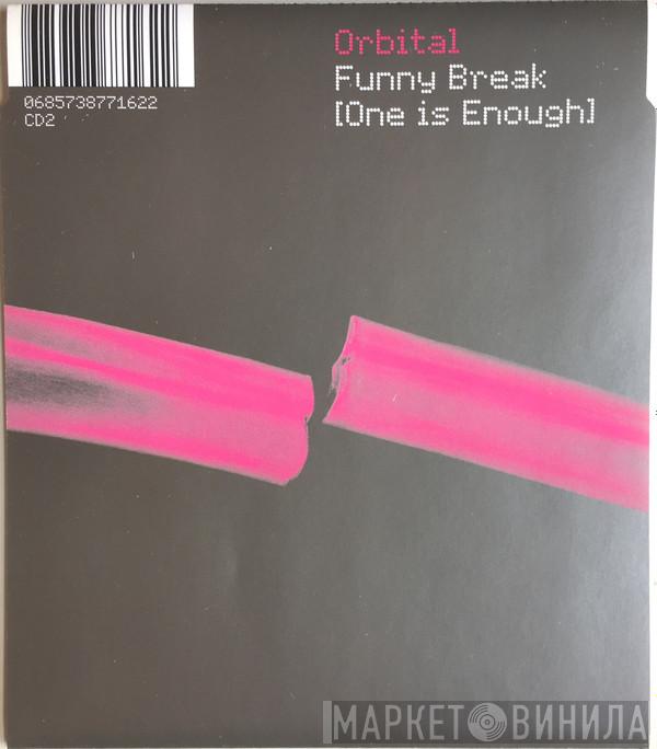  Orbital  - Funny Break (One Is Enough)
