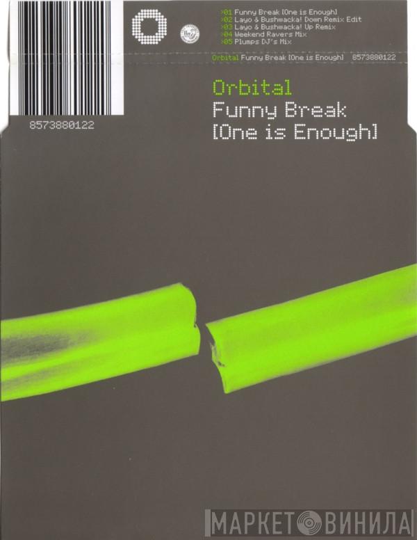  Orbital  - Funny Break (One Is Enough)