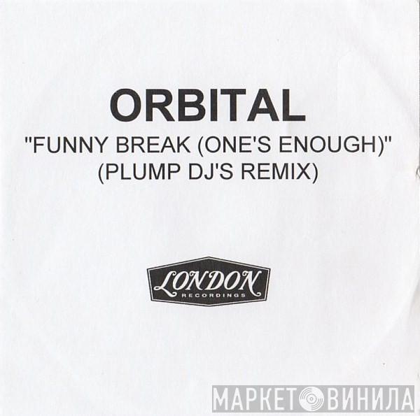  Orbital  - Funny Break (One's Enough) (Plump DJ's Remix)