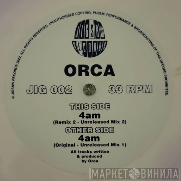  Orca  - 4am