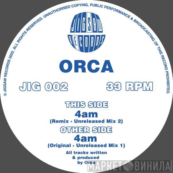  Orca  - 4am