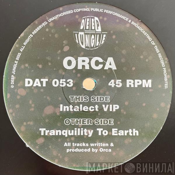Orca - Tranquility To Earth / Intalect (VIP)