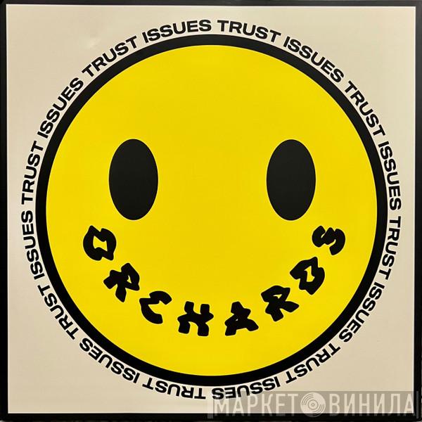 Orchards  - Trust Issues