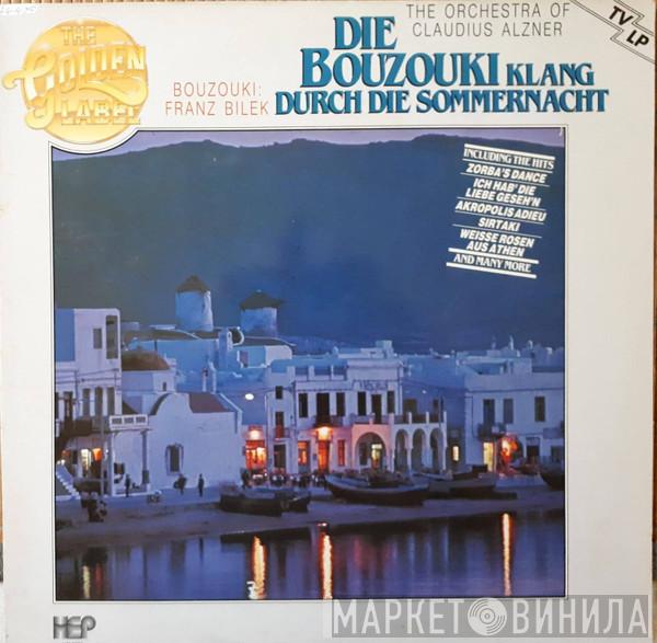 , Orchester Claudius Alzner  Franz Bileck  - Die Bouzouki Klang In Die Sommernacht