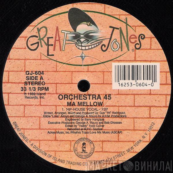 Orchestra 45 - Ma Mellow