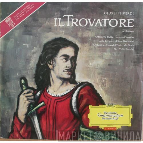 Orchestra Del Teatro Alla Scala, Coro Del Teatro Alla Scala, Tullio Serafin, Giuseppe Verdi - Il Trovatore