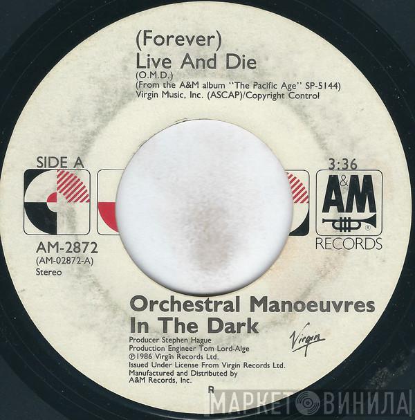  Orchestral Manoeuvres In The Dark  - (Forever) Live And Die