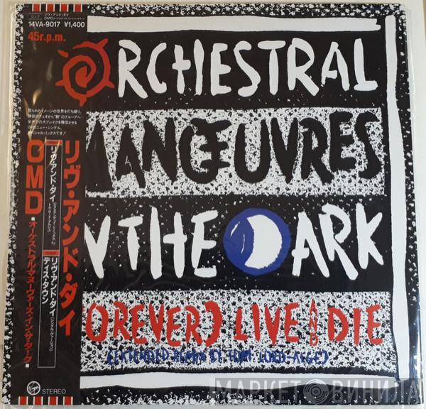  Orchestral Manoeuvres In The Dark  - (Forever) Live And Die