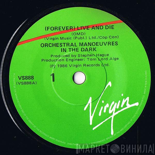  Orchestral Manoeuvres In The Dark  - (Forever) Live And Die
