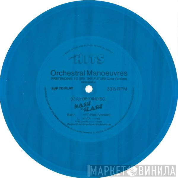 Orchestral Manoeuvres In The Dark, Nash The Slash - Pretending To See The Future / Swing Shift