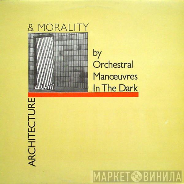 Orchestral Manoeuvres In The Dark - Architecture & Morality