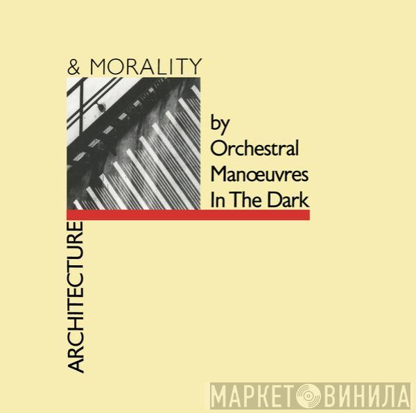 Orchestral Manoeuvres In The Dark - Architecture & Morality