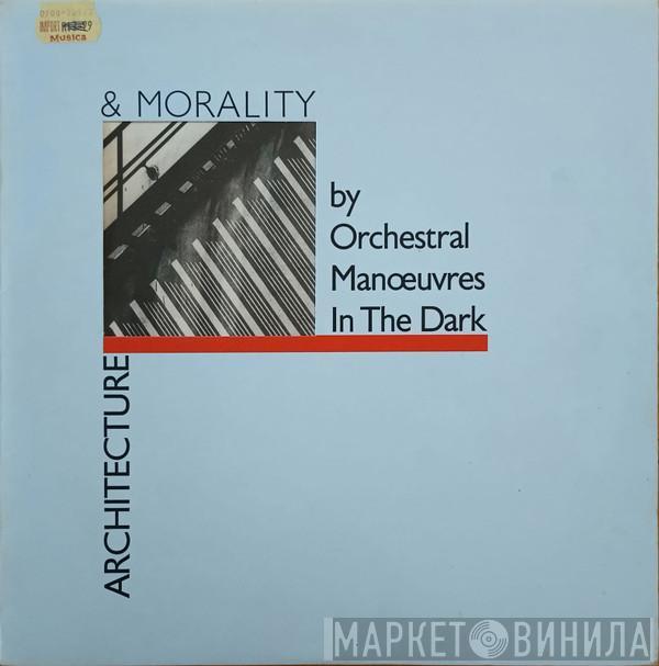 Orchestral Manoeuvres In The Dark - Architecture & Morality