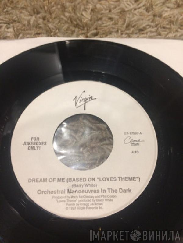  Orchestral Manoeuvres In The Dark  - Dream Of Me (Based On Love's Theme)