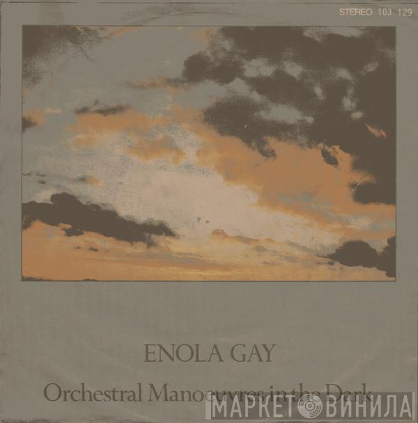  Orchestral Manoeuvres In The Dark  - Enola Gay