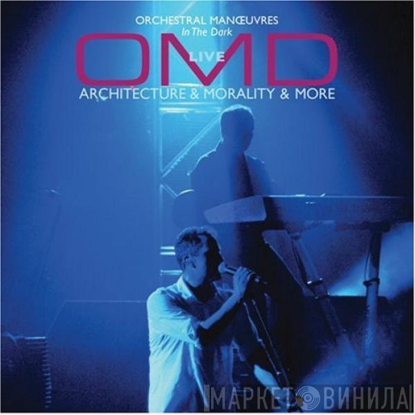  Orchestral Manoeuvres In The Dark  - Live - Architecture & Morality & More