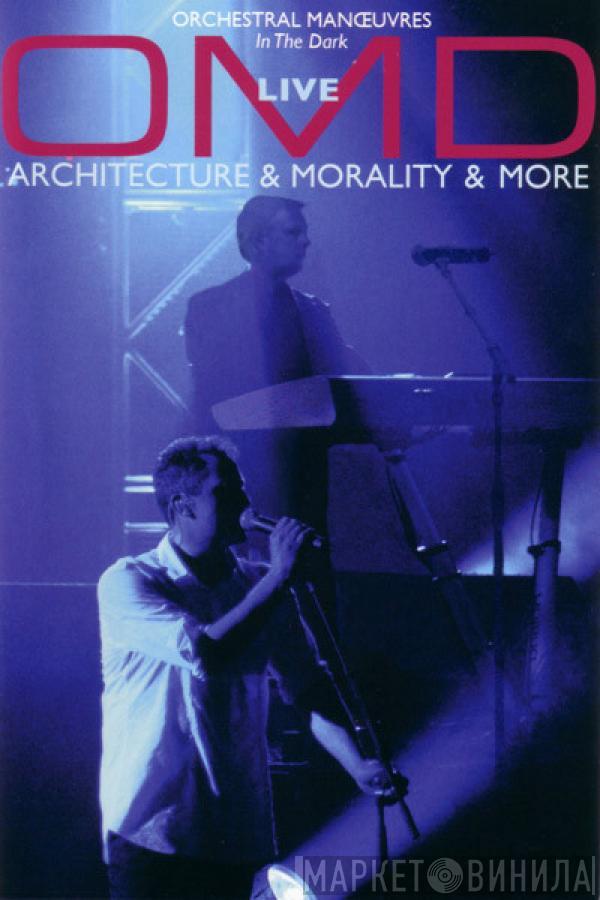  Orchestral Manoeuvres In The Dark  - Live - Architecture & Morality & More