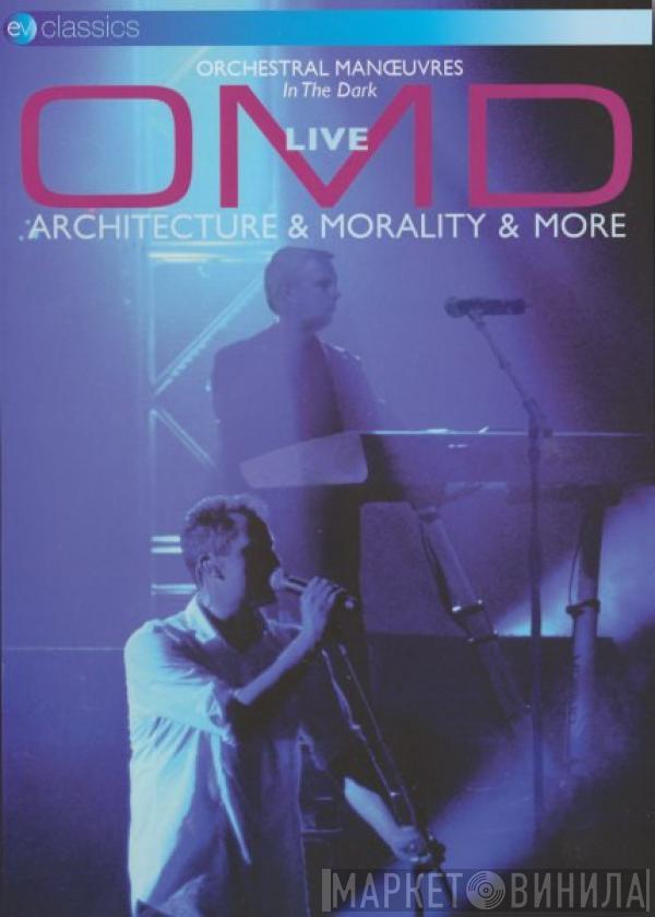 Orchestral Manoeuvres In The Dark - OMD Live (Architecture & Morality & More)