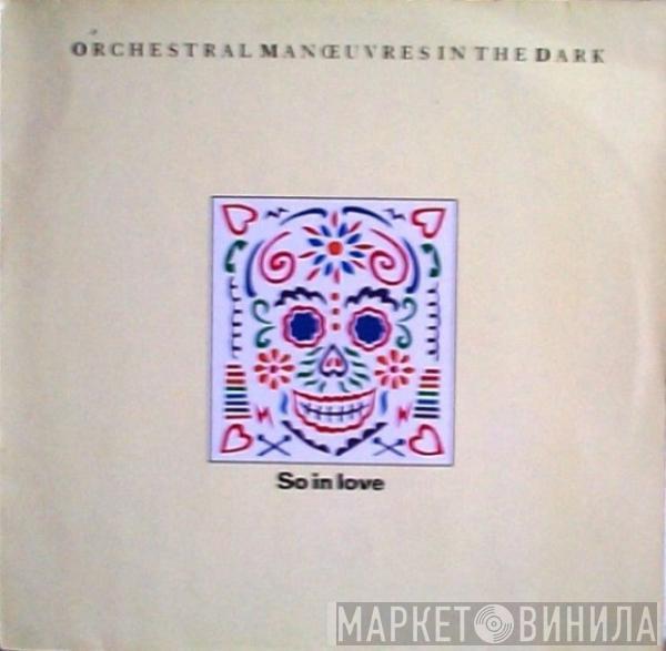  Orchestral Manoeuvres In The Dark  - So In Love