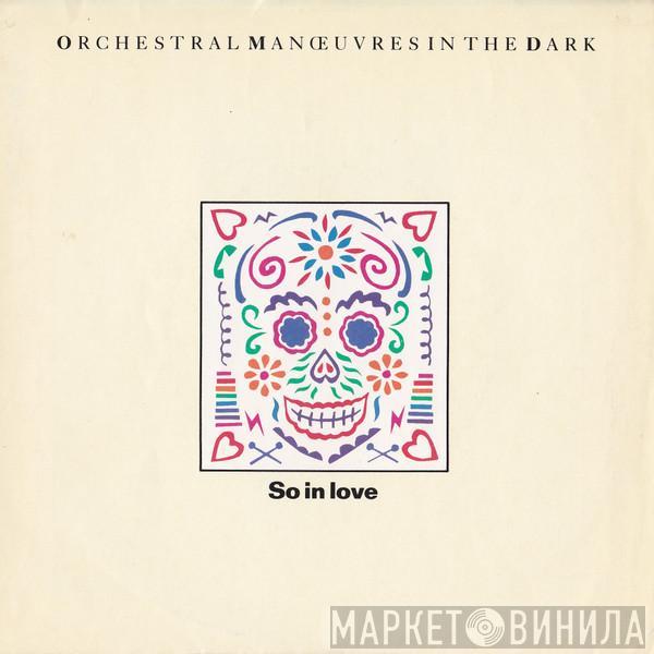  Orchestral Manoeuvres In The Dark  - So In Love