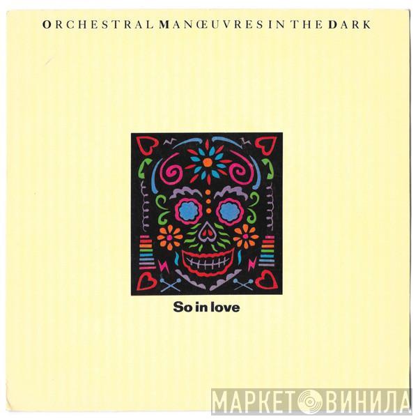  Orchestral Manoeuvres In The Dark  - So In Love