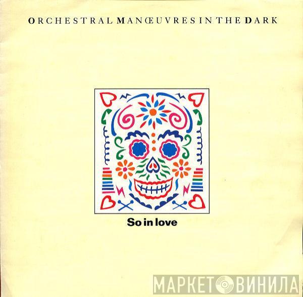  Orchestral Manoeuvres In The Dark  - So In Love