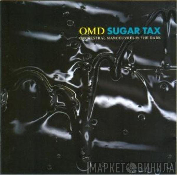  Orchestral Manoeuvres In The Dark  - Sugar Tax