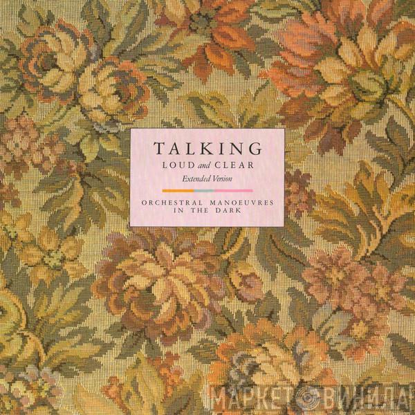  Orchestral Manoeuvres In The Dark  - Talking Loud And Clear (Extended Version)