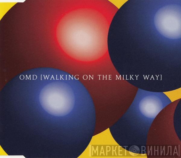  Orchestral Manoeuvres In The Dark  - Walking On The Milky Way