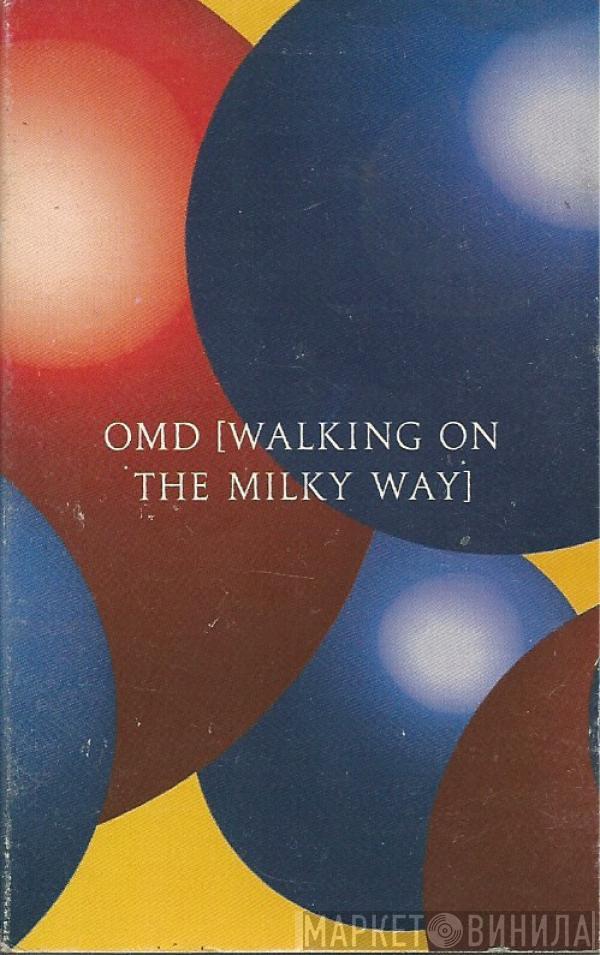  Orchestral Manoeuvres In The Dark  - Walking On The Milky Way