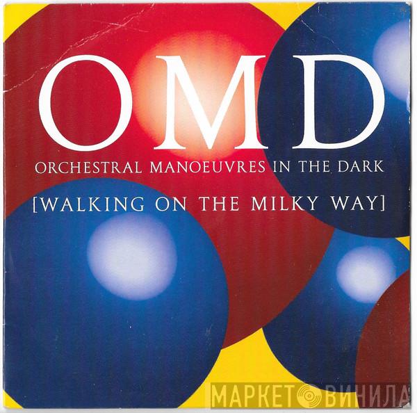  Orchestral Manoeuvres In The Dark  - Walking On The Milky Way