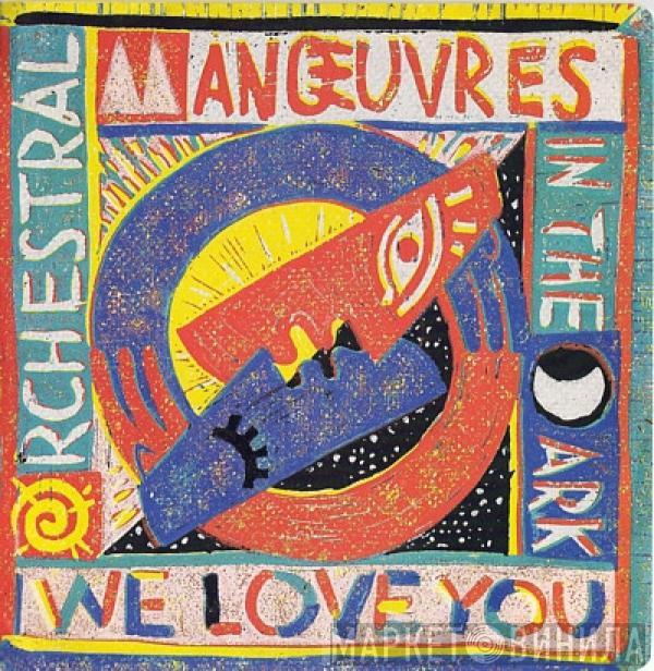  Orchestral Manoeuvres In The Dark  - We Love You